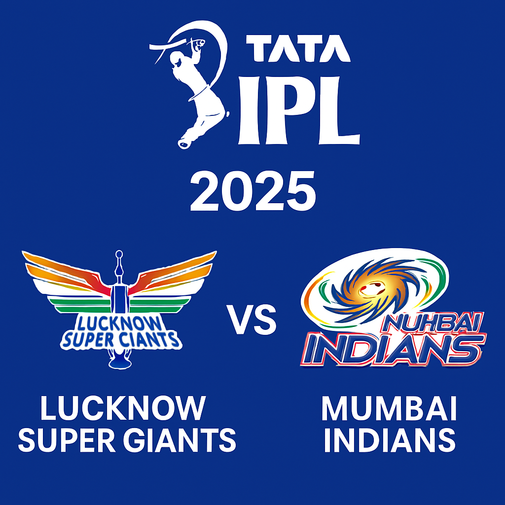 IPL 2025 Match Preview - LSG vs MI Power Clash